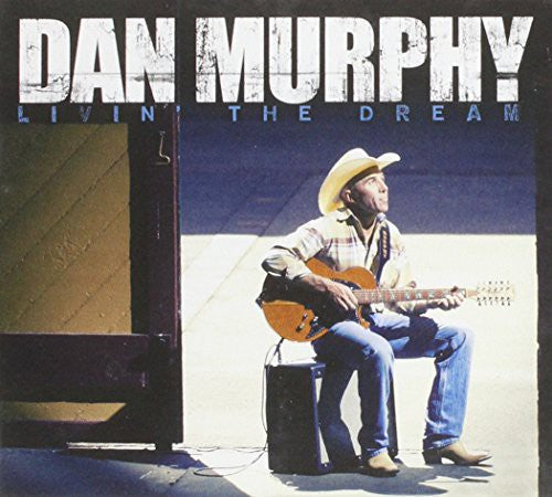 Dan Murphy - Livin the Dream