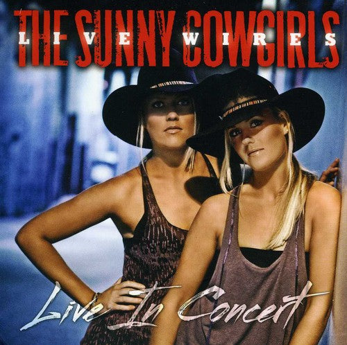 Sunny Cowgirls - Live Wires: Live in Concert