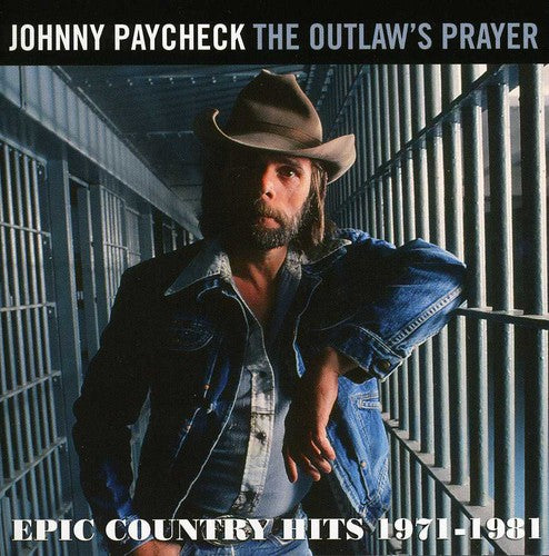 Johnny Paycheck - Outlaws Prayer: Epic Country Hits 1971 - 1981