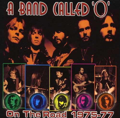 Band Called O - On the Road 1975 - 1977