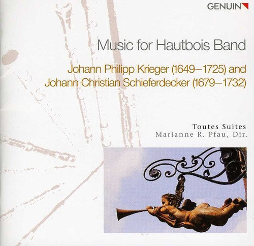 Krieger/ Schieferdecker/ Pfau/ Toutes Suites - Music for Hautbois Band