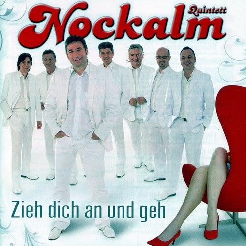 Nockalm Quintett - Zieh Dich An & Geh