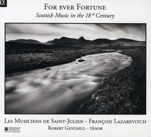 Lazarevitch/ Musiciens De Saint-Julien/ Getchell - For Ever Fortune: Scottish Music in 18th Century