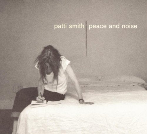 Patti Smith - Peace & Noise