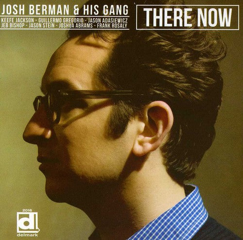 Josh Berman & His Gang - There Now