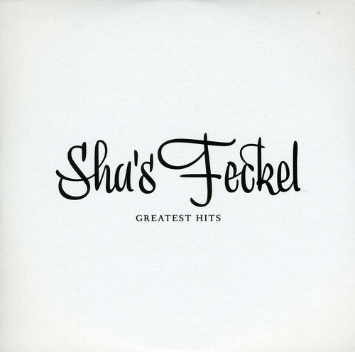 Sha's Feckel - Greatest Hits