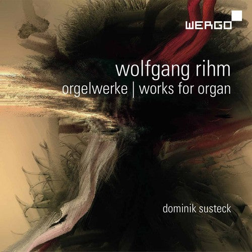 Rihm/ Susteck - Works for Organ