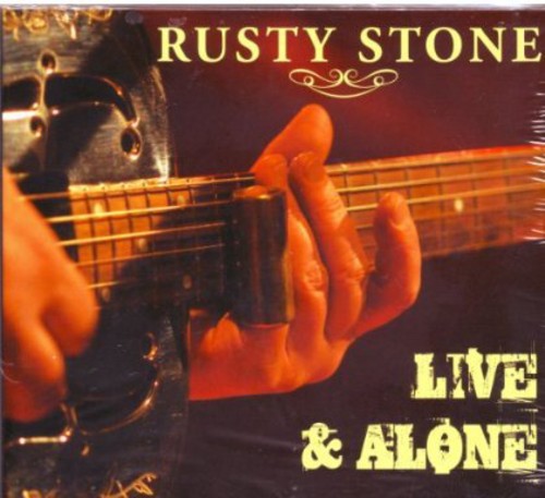 Rusty Stone - Live & Alone