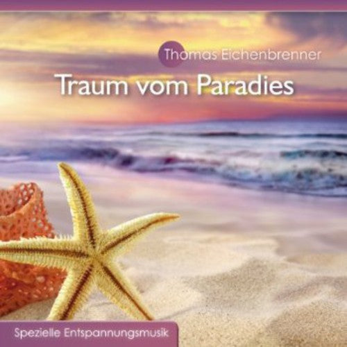 Thoma Eichenbrenner - Traum Vom Paradies