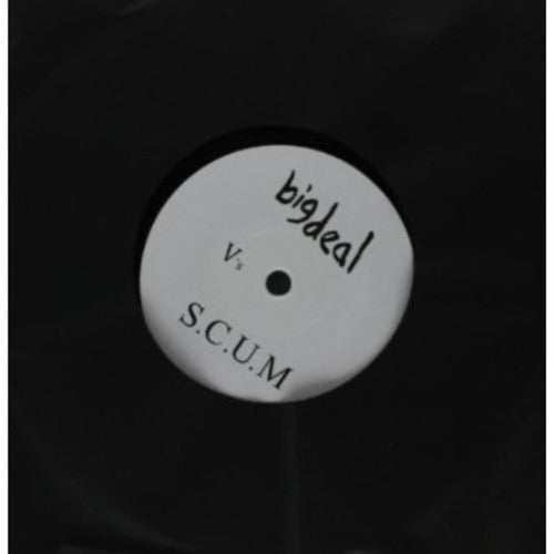 Big Deal - Vs S.C.U.M.