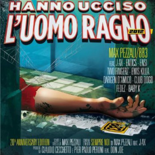 Max Pezzali / 883 - Hanno Ucciso L'uomo Ragno 2012