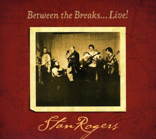 Stan Rogers - Between The Breaks..Live