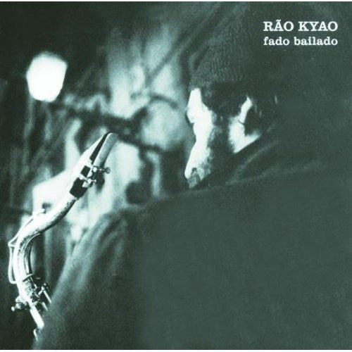 Rao Kyao - Fado Bailado