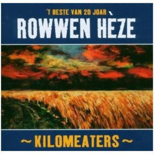 Rowwen Heze - Kilomeaters-Beste Van 20 Joar