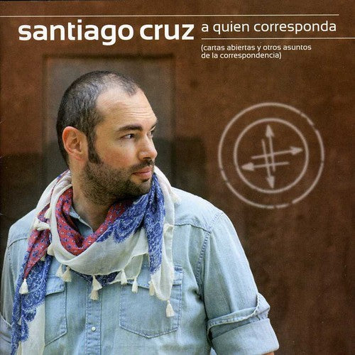 Santiago Cruz - A Quien Corresponda