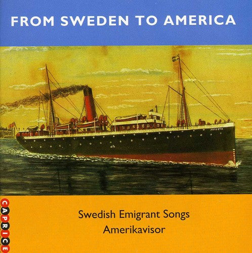 From Sweden to America: Swedish Emigrant Songs - From Sweden to America: Swedish Emigrant Songs