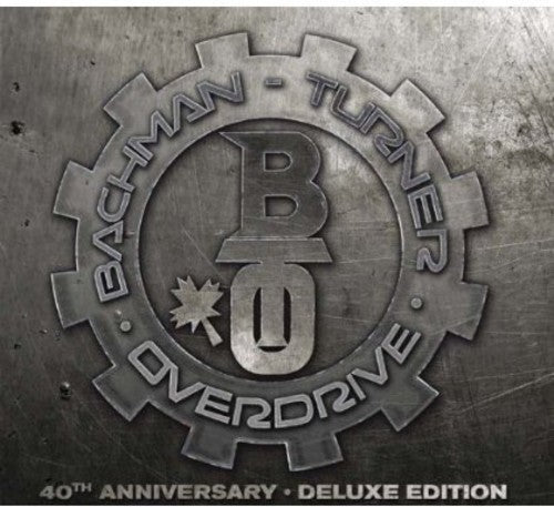 Bachman-Turner Overdrive - Bachman Turner Overdrive (40th Anniversary)