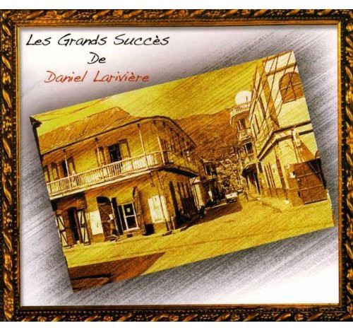 Les Grands Succes De Daniel Lariviere - Les Grands Succes de Daniel Lariviere