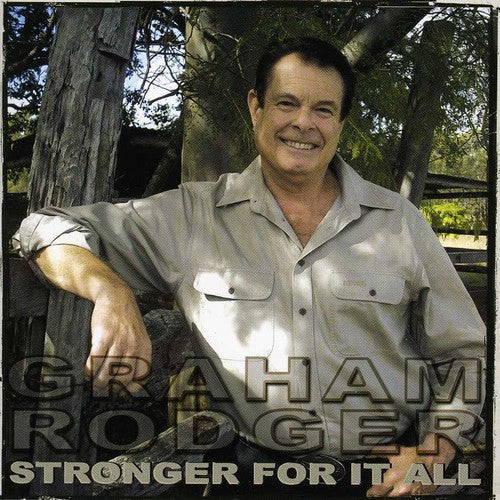 Graham Rodger - Stronger for It All