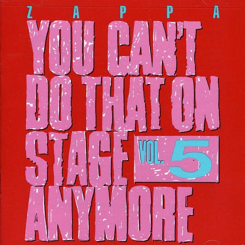 Frank Zappa - You Can't Do That On Stage Anymore, Vol. 5