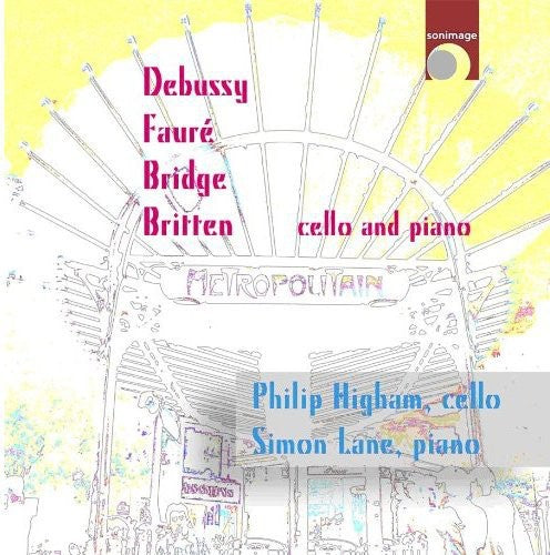 Philip Higham Simon Lane - Cello Works By Debussy Faure Bridge Britten