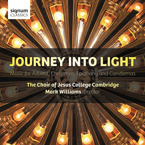 Choir of Jesus College Cambridge/ Williams - Journey Into Light: Music for Advent Christmas