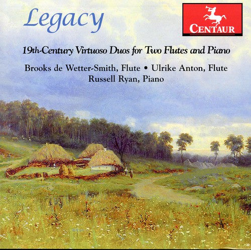 Tulou/ Wetter-Smith/ Anton/ Ryan - Legacy: 19th Century Virtuoso Duos for Two Flutes