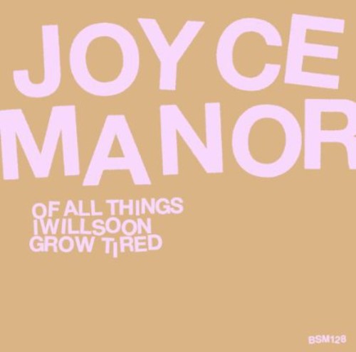 Joyce Manor - Of All Things I Will Soon Grow Tired