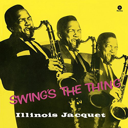 Illinois Jacquet - Swing's the Thing