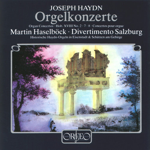 Haydn/ Haselboeck - Organ Concerti 2 7 & 8