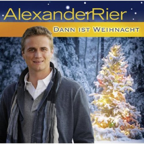 Alexander Rier - Dann Ist Weihnacht