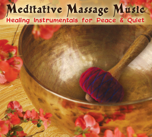 Meditative Massage Music: Healing Instrumentals - Meditative Massage Music: Healing Instrumentals For Peace & Quiet