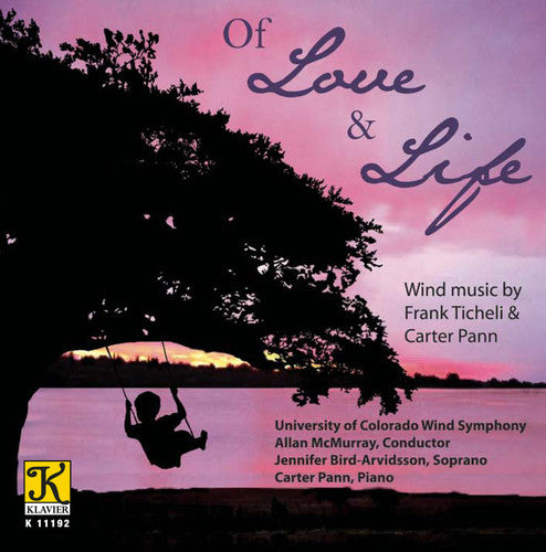 Ticheli/ University of Colorado Wind Ensemble - Of Love & Life