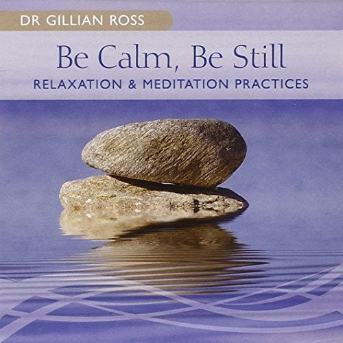 Dr Ross Gillian - Be Calm Be Still