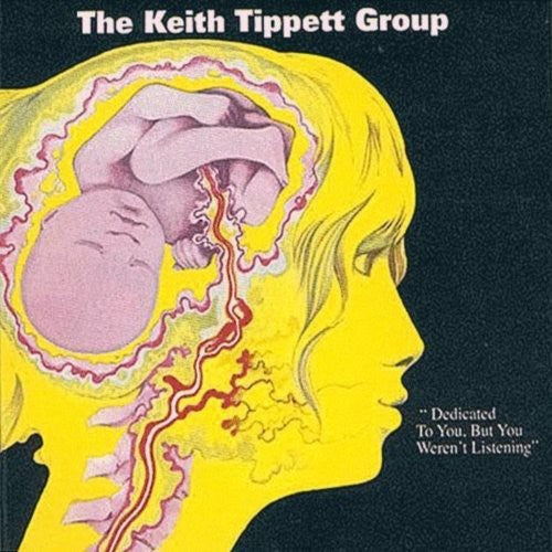 Keith Tippett Group - Dedicated to You But You Weren't Listening