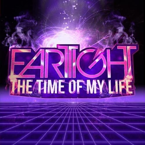 Eartight - Time of My Life