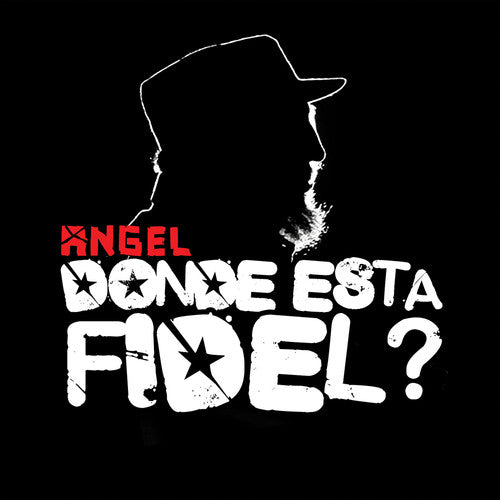 Angel - Donde Esta Fidel