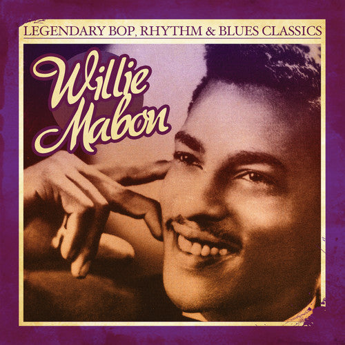 Willie Mabon - Legendary Bop Rhythm & Blues Classics