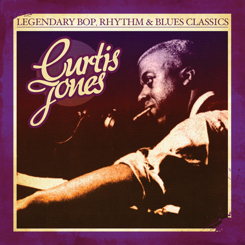 Curtis Jones - Legendary Bop Rhythm & Blues Classics