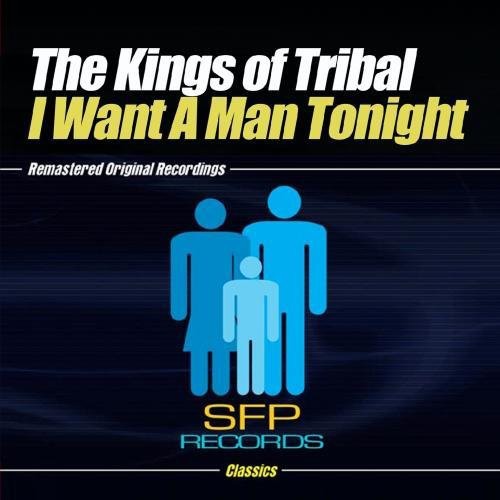 Kings of Tribal - I Want a Man Tonight