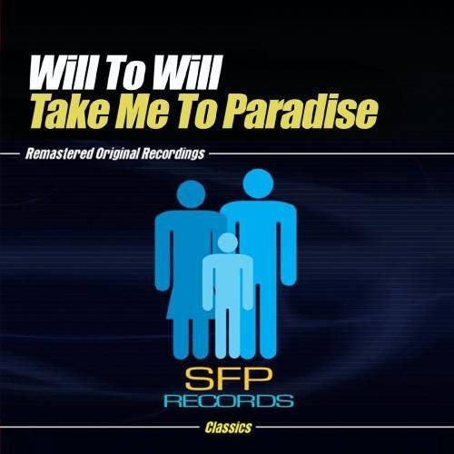 Will to Will - Take Me to Paradise