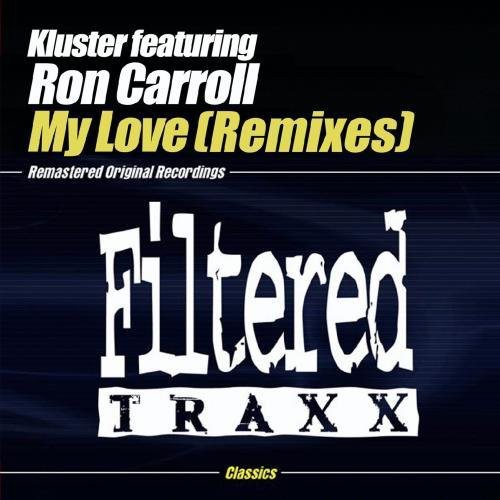 Kluster Feat. Ron Carroll - My Love