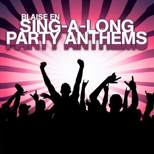 Blaise En - Sing-A-Long Party Anthems