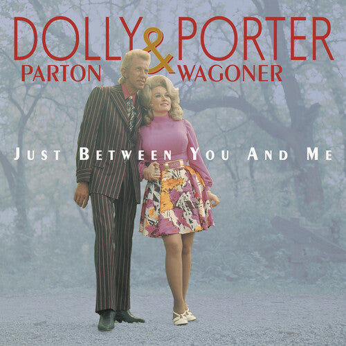 Dolly Parton & Porter Wagoner - Parton, Dolly & Porter Wagoner : Just Between You & Me