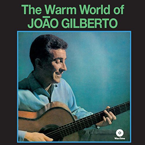 Joao Gilberto - Warm World