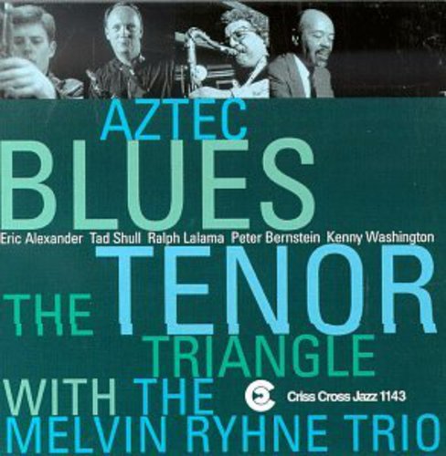 Tenor Triangle/ Melvin Rhyne - Aztec Blues