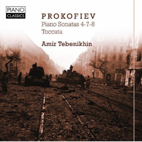 Prokofiev/ Amir Tebenikhin - Piano Sonatas 4-7-8 / Toccata