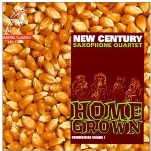 Home Grown/ New Century Saxophone Quartet - Commissions 1