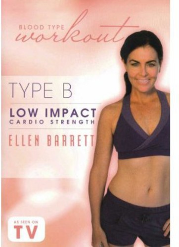 Blood Type Wokrout: Type B - Low Impact Cardio Strength With Ellen Barrett