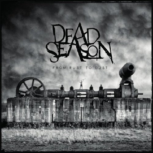 Dead Season - From Rust to Dust